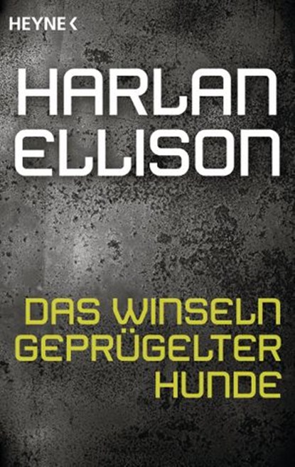 Das Winseln geprügelter Hunde, Harlan Ellison - Ebook - 9783641160791