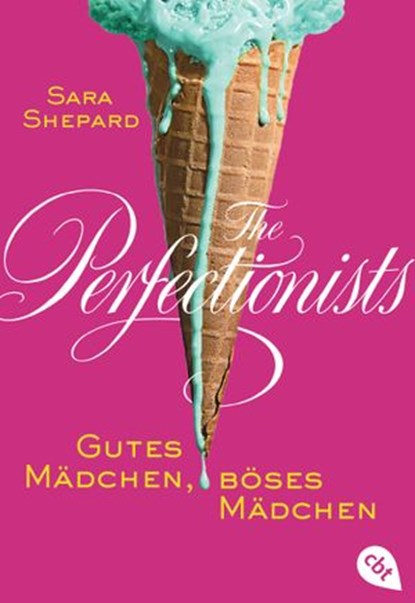 The Perfectionists - Gutes Mädchen, böses Mädchen, Sara Shepard - Ebook - 9783641162634