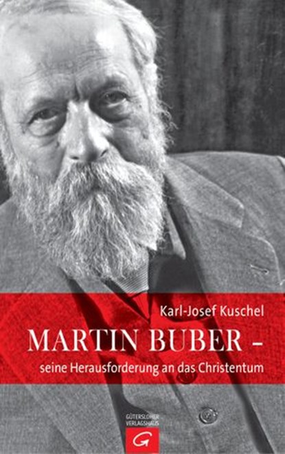 Martin Buber - seine Herausforderung an das Christentum, Karl-Josef Kuschel - Ebook - 9783641165376