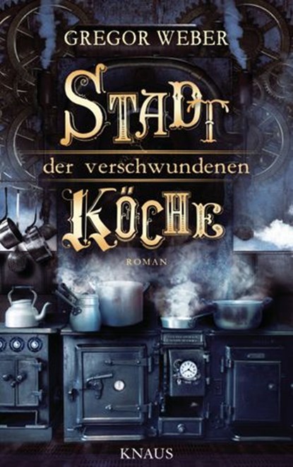Stadt der verschwundenen Köche, Gregor Weber - Ebook - 9783641165864