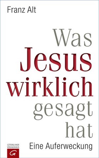 Was Jesus wirklich gesagt hat, Franz Alt - Ebook - 9783641166304