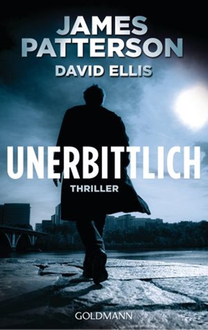 Unerbittlich, James Patterson ; David Ellis - Ebook - 9783641166557