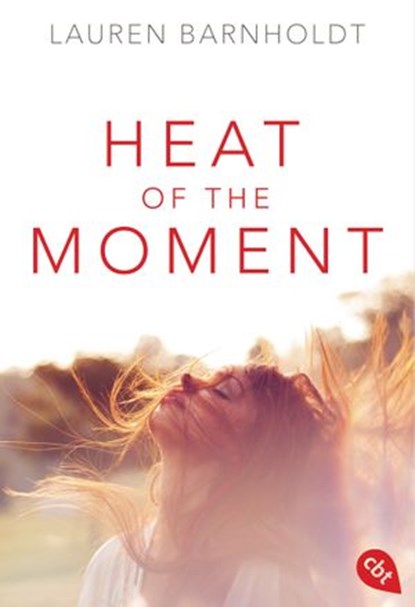Heat of the Moment, Lauren Barnholdt - Ebook - 9783641167424