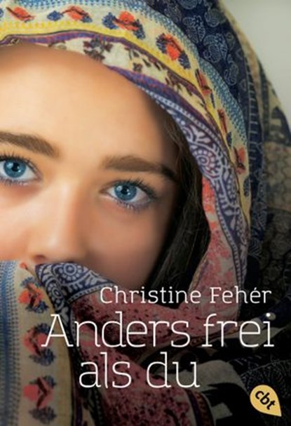 Anders frei als du, Christine Fehér - Ebook - 9783641167608