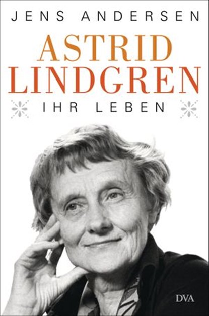 Astrid Lindgren. Ihr Leben, Jens Andersen - Ebook - 9783641167950