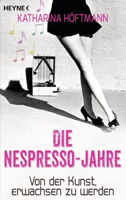 Die Nespresso-Jahre, Katharina Höftmann Ciobotaru - Ebook - 9783641167967