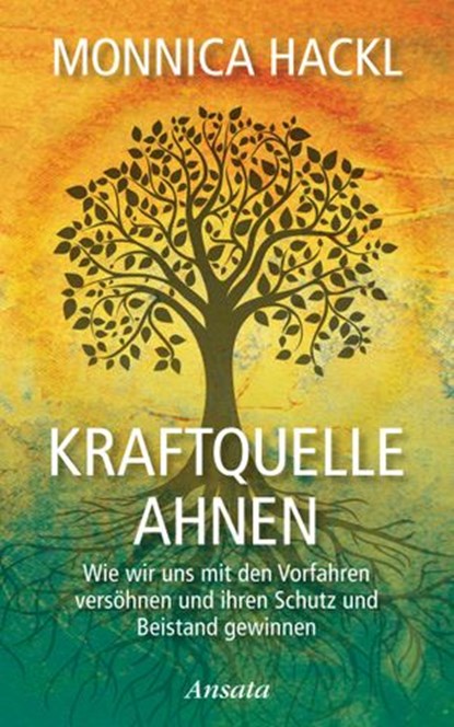 Kraftquelle Ahnen, Monnica Hackl - Ebook - 9783641170196