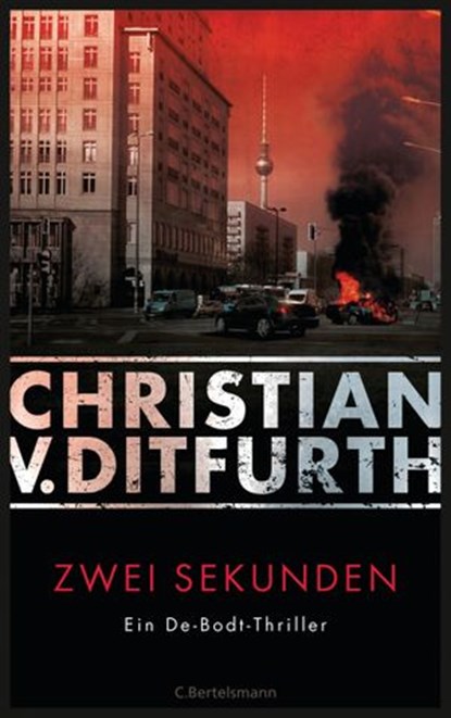 Zwei Sekunden, Christian v. Ditfurth - Ebook - 9783641170660