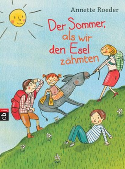 Der Sommer, als wir den Esel zähmten, Annette Roeder - Ebook - 9783641175689