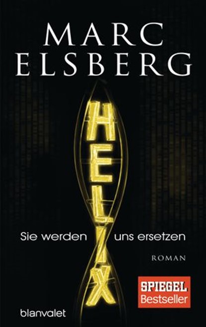 HELIX - Sie werden uns ersetzen, Marc Elsberg - Ebook - 9783641175870