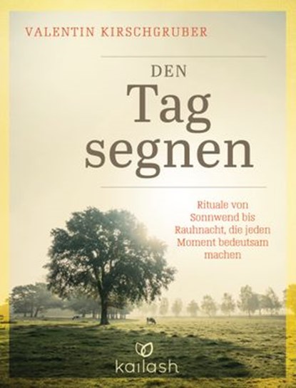 Den Tag segnen, Valentin Kirschgruber - Ebook - 9783641177072