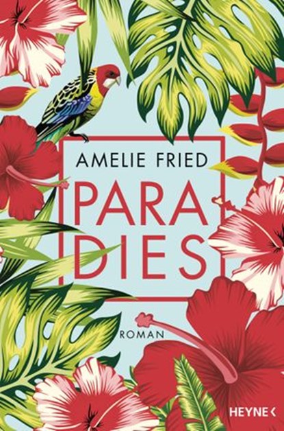 Paradies, Amelie Fried - Ebook - 9783641178550