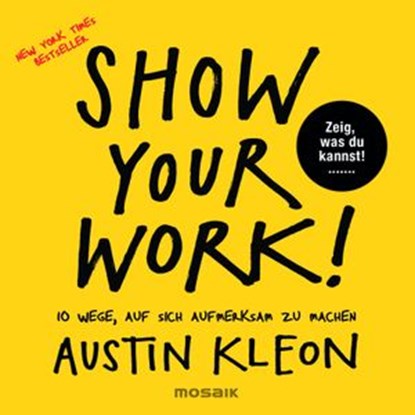Show Your Work!, Austin Kleon - Ebook - 9783641178833
