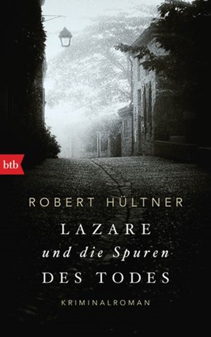 Lazare und die Spuren des Todes, Robert Hültner - Ebook - 9783641179007