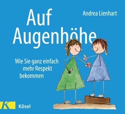 Auf Augenhöhe, Andrea Lienhart - Ebook - 9783641180850