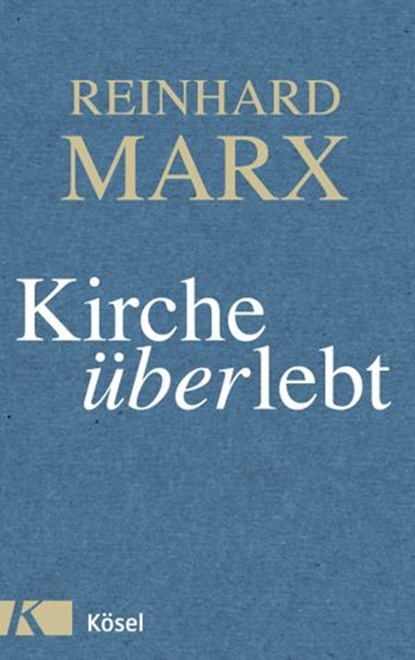 Kirche (über)lebt, Reinhard Marx - Ebook - 9783641181826