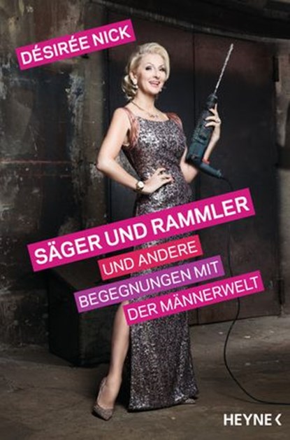 Säger und Rammler und andere Begegnungen mit der Männerwelt, Désirée Nick - Ebook - 9783641182236