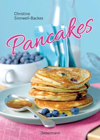 Pancakes (mit Links zu Filmanleitungen), Christine Sinnwell-Backes - Ebook - 9783641189013