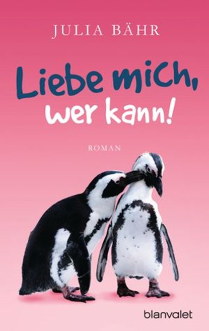 Liebe mich, wer kann!, Julia Bähr - Ebook - 9783641189150