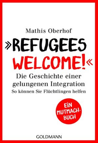 "Refugees Welcome!", Mathis Oberhof ; Carsten Tergast - Ebook - 9783641189976