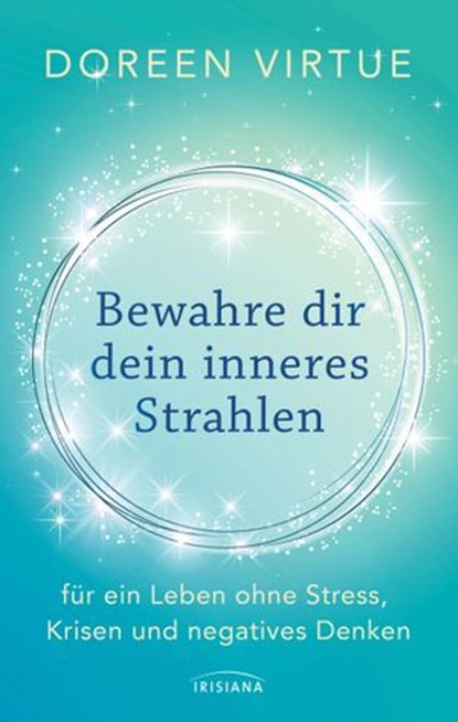 Bewahre dir dein inneres Strahlen, Doreen Virtue - Ebook - 9783641191757