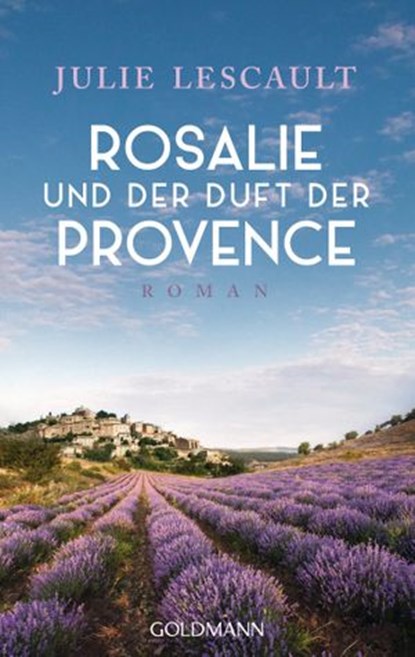 Rosalie und der Duft der Provence, Julie Lescault - Ebook - 9783641191856