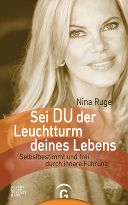 Sei DU der Leuchtturm deines Lebens, Nina Ruge - Ebook - 9783641191924