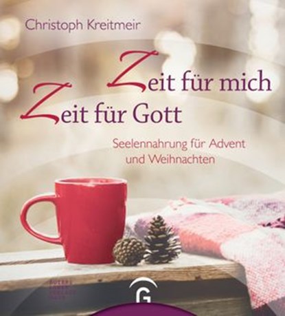 Zeit für mich - Zeit für Gott, Christoph Kreitmeir - Ebook - 9783641192105