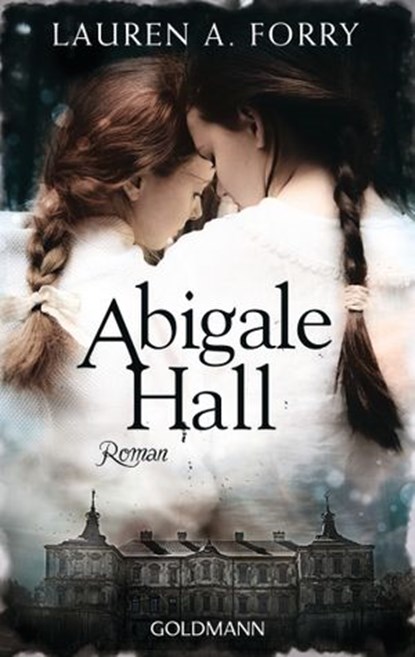 Abigale Hall, Lauren A. Forry - Ebook - 9783641192976