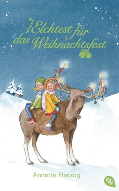 Elchtest für das Weihnachtsfest, Annette Herzog - Ebook - 9783641193775