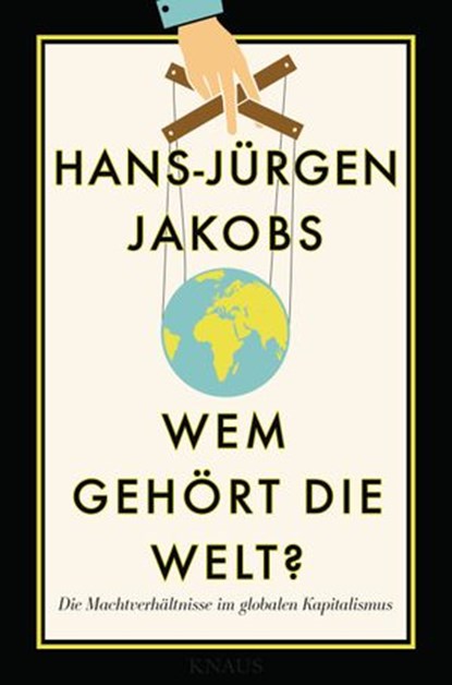 Wem gehört die Welt?, Hans-Jürgen Jakobs - Ebook - 9783641195823