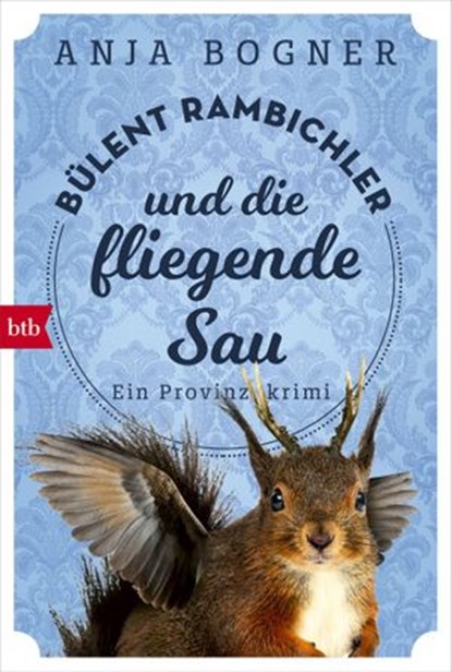 Bülent Rambichler und die fliegende Sau, Anja Bogner - Ebook - 9783641195915