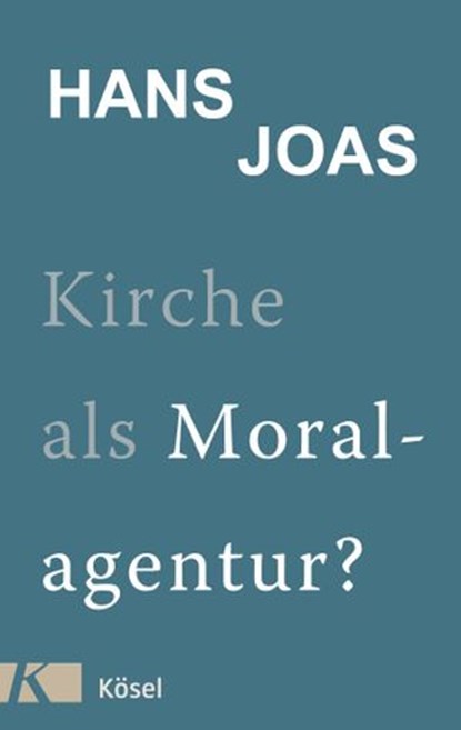Kirche als Moralagentur?, Hans Joas - Ebook - 9783641197445