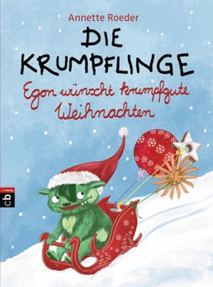 Die Krumpflinge - Egon wünscht krumpfgute Weihnachten, Annette Roeder - Ebook - 9783641197698