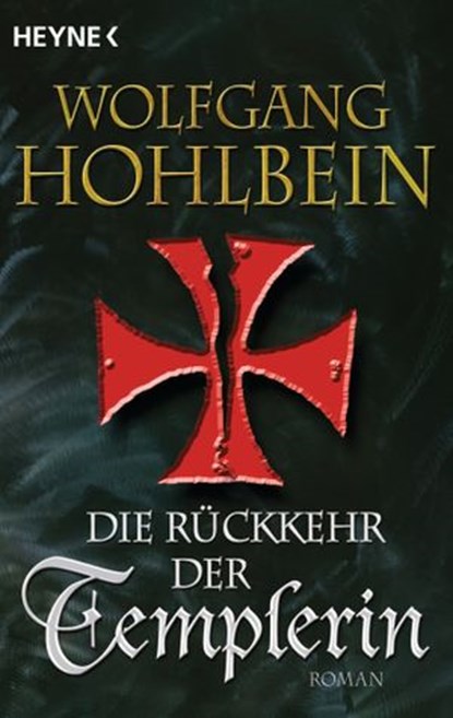 Die Rückkehr der Templerin, Wolfgang Hohlbein - Ebook - 9783641198152