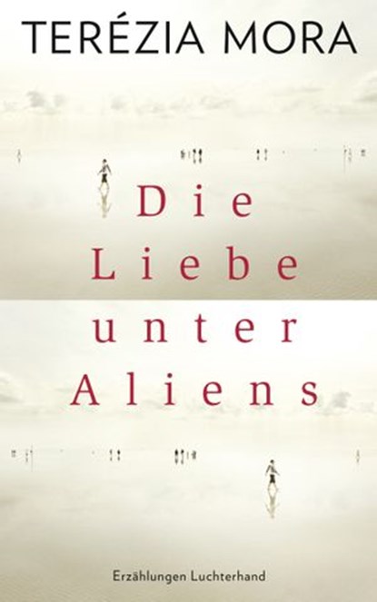 Die Liebe unter Aliens, Terézia Mora - Ebook - 9783641200411