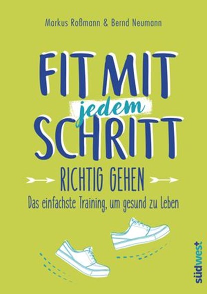 Fit mit jedem Schritt, Markus Roßmann ; Bernd Neumann - Ebook - 9783641200640