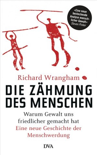 Die Zähmung des Menschen, Richard Wrangham - Ebook - 9783641201555