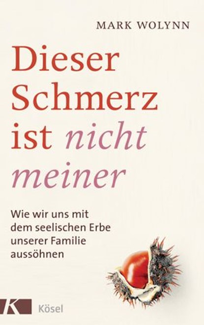 Dieser Schmerz ist nicht meiner, Mark Wolynn - Ebook - 9783641202378