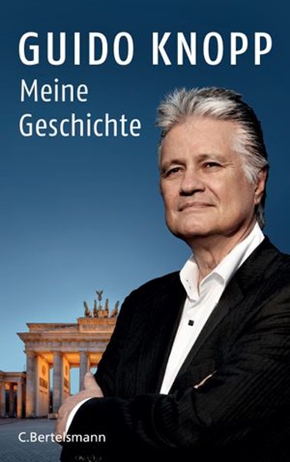 Meine Geschichte, Guido Knopp - Ebook - 9783641203047