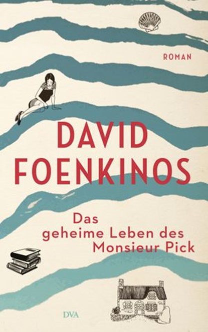 Das geheime Leben des Monsieur Pick, David Foenkinos - Ebook - 9783641203917