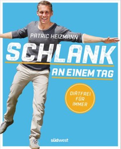 Schlank an einem Tag, Patric Heizmann - Ebook - 9783641204235