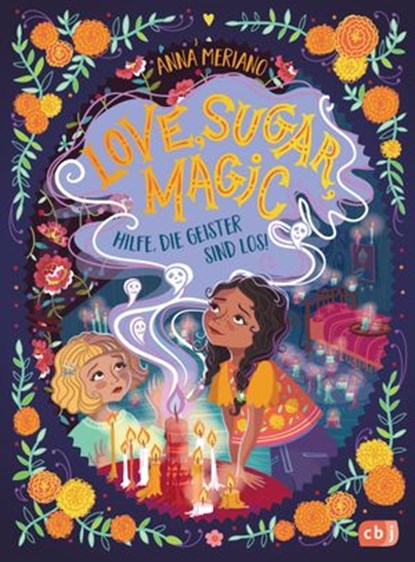 Love Sugar Magic - Hilfe, die Geister sind los!, Anna Meriano - Ebook - 9783641205096