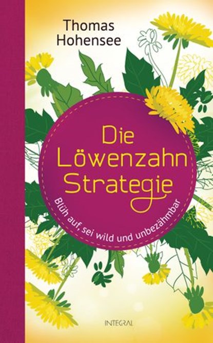 Die Löwenzahn-Strategie, Thomas Hohensee - Ebook - 9783641205805