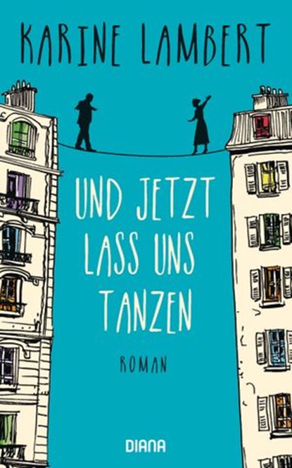 Und jetzt lass uns tanzen, Karine Lambert - Ebook - 9783641206062