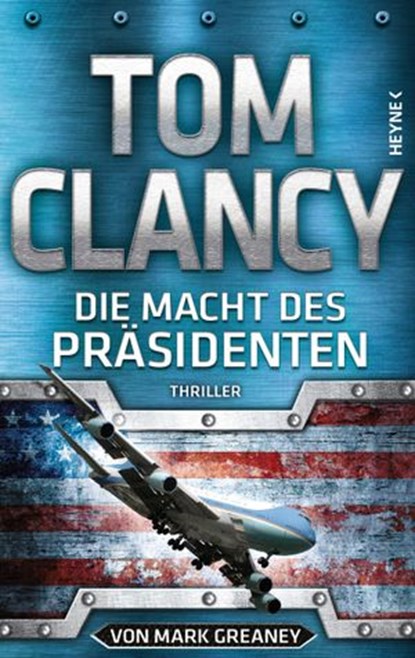 Die Macht des Präsidenten, Mark Greaney ; Tom Clancy - Ebook - 9783641206482