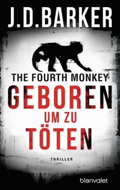 The Fourth Monkey - Geboren, um zu töten, J.D. Barker - Ebook - 9783641206994