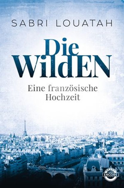 Die Wilden - Eine französische Hochzeit, Sabri Louatah - Ebook - 9783641207687