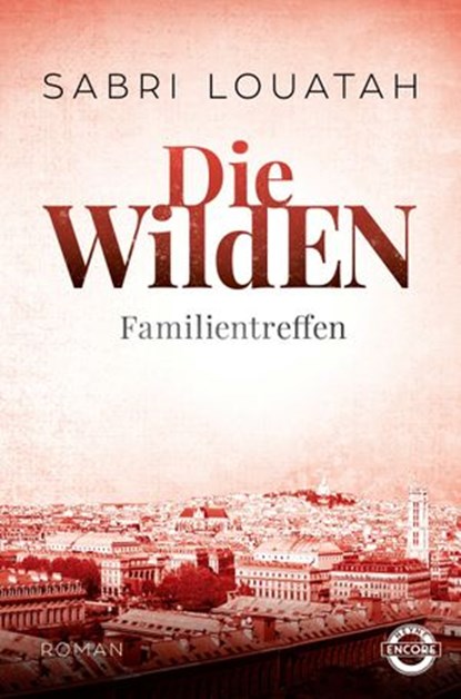 Die Wilden - Familientreffen, Sabri Louatah - Ebook - 9783641207717