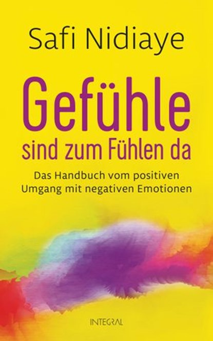Gefühle sind zum Fühlen da, Safi Nidiaye - Ebook - 9783641209087